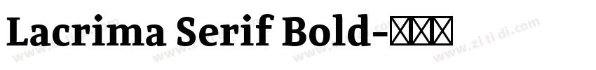 Lacrima Serif Bold字体转换 Lacrima Serif Bold字体转换